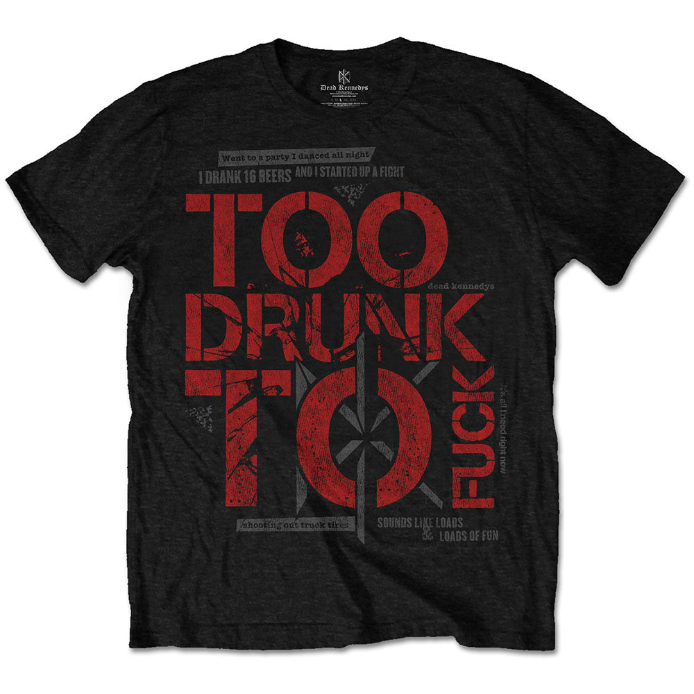 Dead Kennedys Unisex T-Shirt: Too Drunk T-Shirt